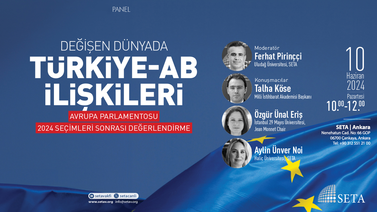 Panel Değişen Dünyada Türkiye-AB İlişkileri Avrupa Parlamentosu 2024 Seçimleri Sonrası