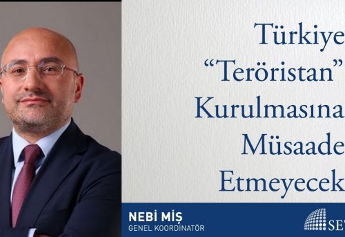 Türkiye quot Teröristan quot Kurulmasına Müsaade Etmeyecek