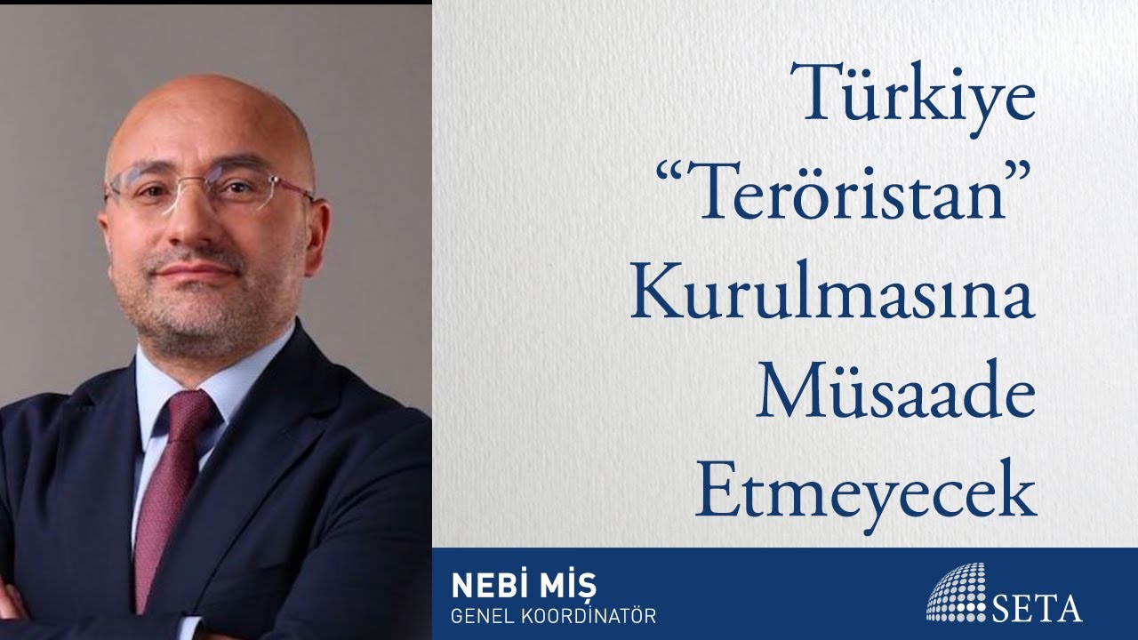 Türkiye quot Teröristan quot Kurulmasına Müsaade Etmeyecek