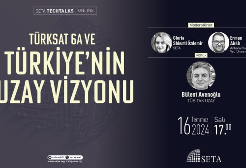 SETA TechTalks Türksat 6A ve Türkiye'nin Uzay Misyonu
