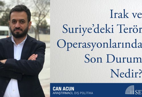 Irak ve Suriye deki Terör Operasyonlarında Son Durum Nedir