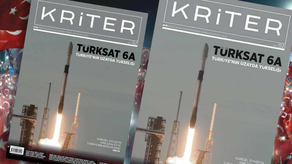 Kriter'in Temmuz-Ağustos Sayısı Çıktı Türksat 6A Türkiye'nin Uzayda Yükselişi