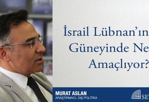 İsrail Lübnan ın Güneyinde Ne Amaçlıyor