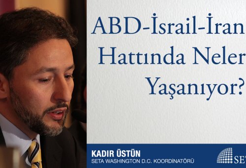 ABD - İsrail - İran Hattında Neler Yaşanıyor