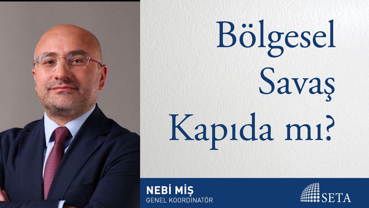 Bölgesel Savaş Kapıda mı