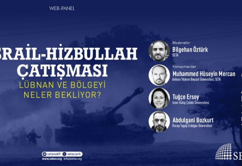 Web Panel İsrail-Hizbullah Çatışması Lübnan ve Bölgeyi Neler Bekliyor