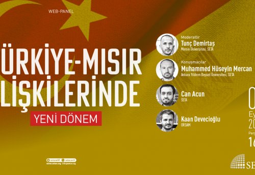 Web Panel Türkiye-Mısır İlişkilerinde Yeni Dönem