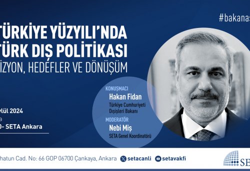 Özel Oturum Türkiye Yüzyılı nda Türk Dış Politikası Vizyon Hedefler