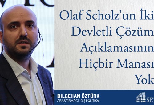 Olaf Scholz un İki Devletli Çözüm Açıklamasının Hiçbir Manası Yok