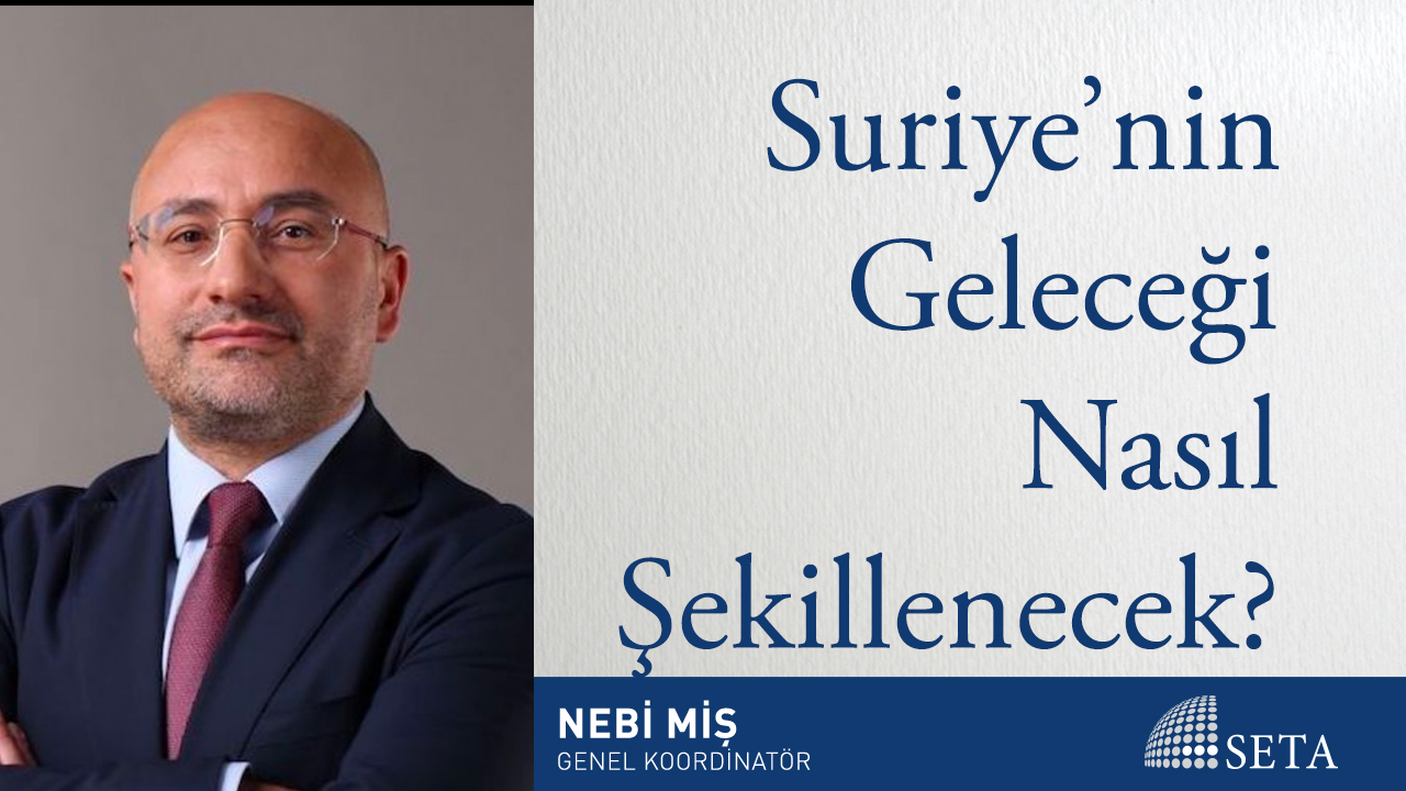 Suriye nin Geleceği Nasıl Şekillenecek