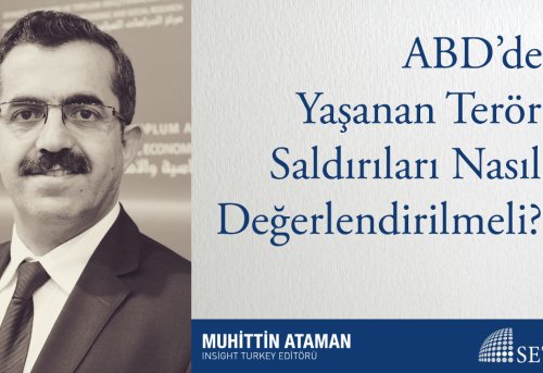 ABD de Yaşanan Terör Saldırıları Nasıl Değerlendirilmeli