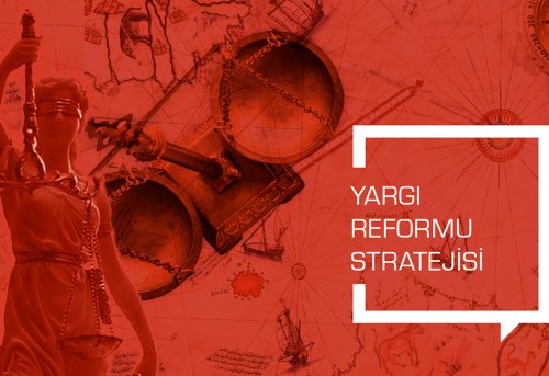 Yeni Yargı Reformu Strateji Belgesi Güven Veren Hızlı ve Etkin