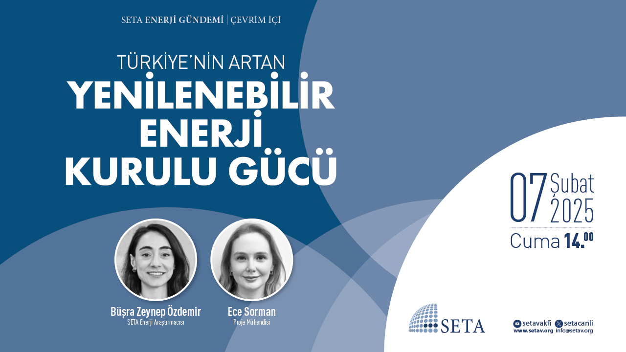 SETA Enerji Gündemi Türkiye nin Artan Yenilenebilir Enerji Kurulu Gücü