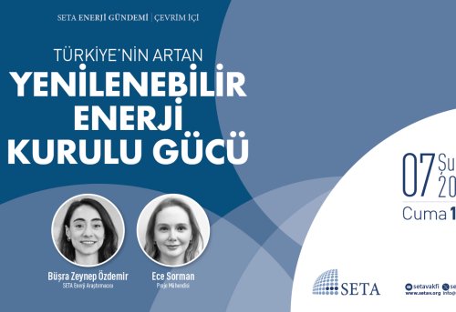 SETA Enerji Gündemi Türkiye nin Artan Yenilenebilir Enerji Kurulu Gücü