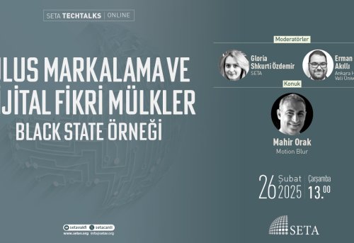 SETA Techtalks Ulus Markalama ve Dijital Fikri Mülkler Black State