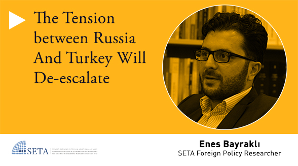 The Tension between Russia And Turkey Will De-escalate