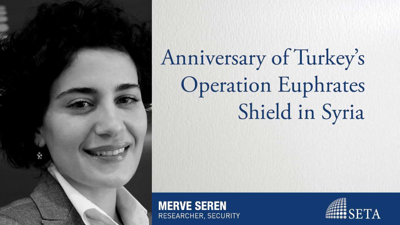 Anniversary of Turkey s Operation Euphrates Shield in Syria