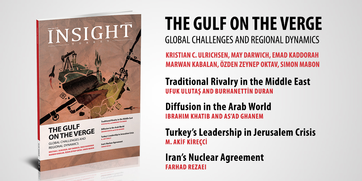 “The Gulf on Verge: Ambitions, Crisis and Shattering Order” the Latest Issue of Insight Turkey Is Published