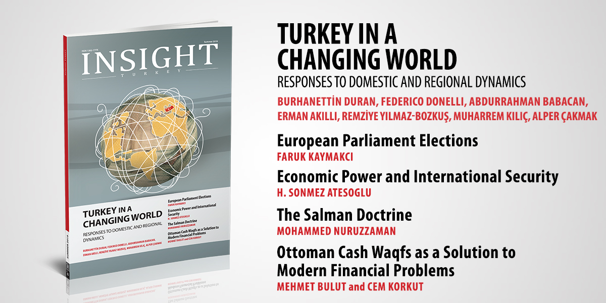 Insight Turkey Publishes Its Latest Issue “Turkey in a Changing World: Responses to Domestic and Regional Dynamics”