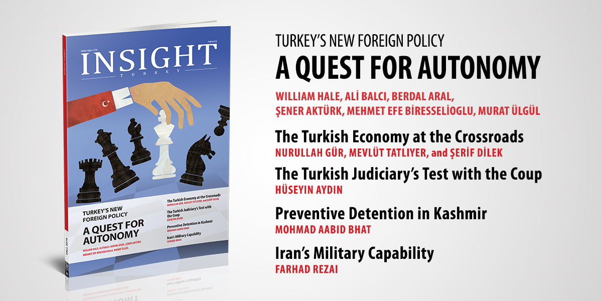 Insight Turkey Publishes Its Latest Issue “Turkey’s New Foreign Policy: A Quest for Autonomy”