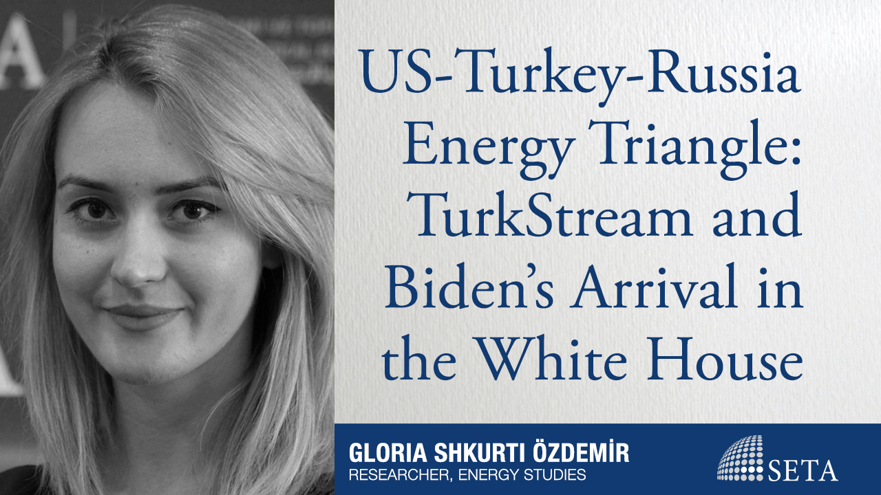 US-Turkey-Russia Energy Triangle TurkStream and Biden s Arrival in the