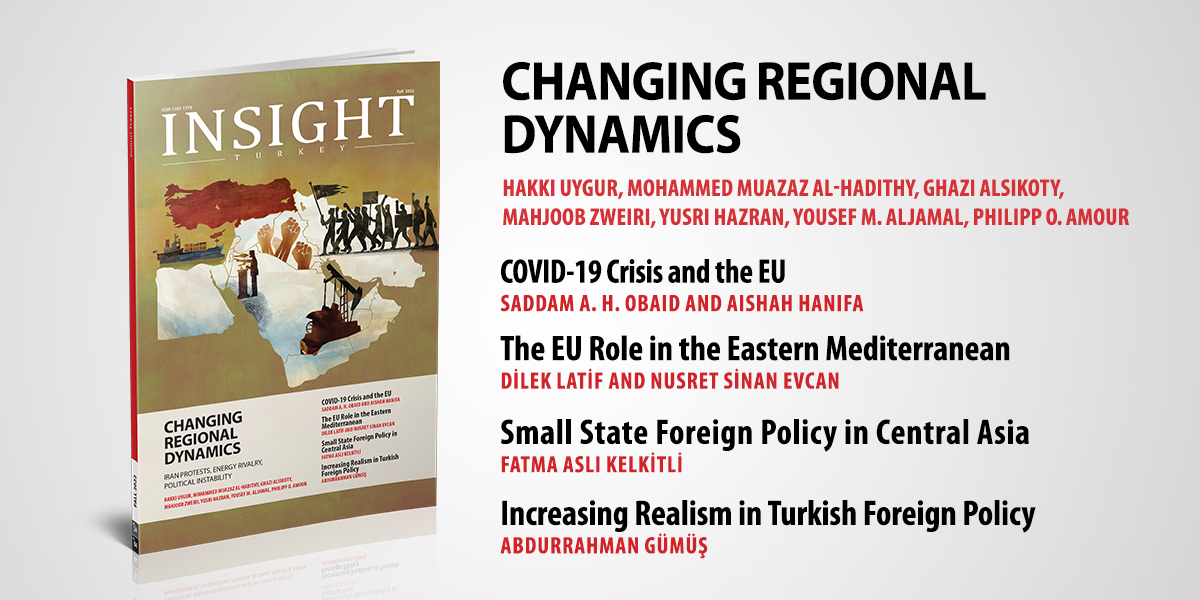Insight Turkey Publishes Its Latest Issue “Changing Regional Dynamics”