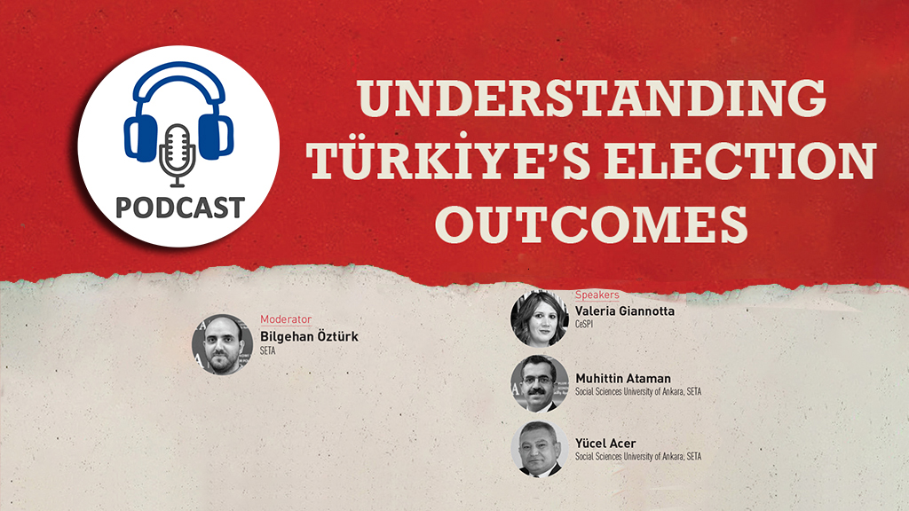 Podcast: Understanding Türkiye’s Election Outcomes
