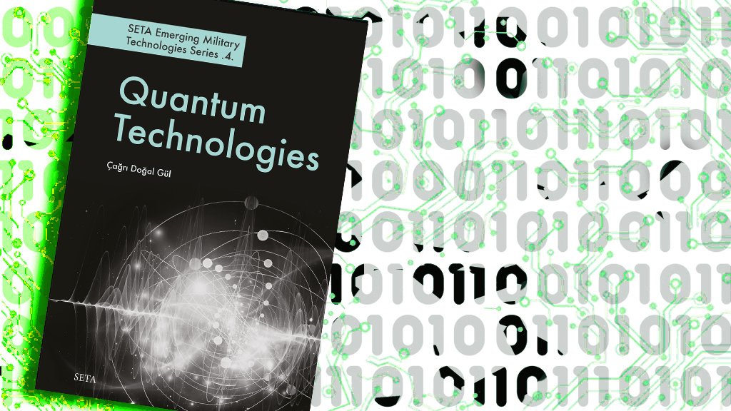 Quantum Technologies | SETA Emerging Military Technologies Series .4.