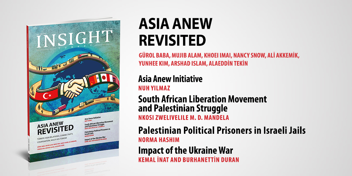 Insight Turkey Publishes Its Latest Issue Asia Anew Revisited quot