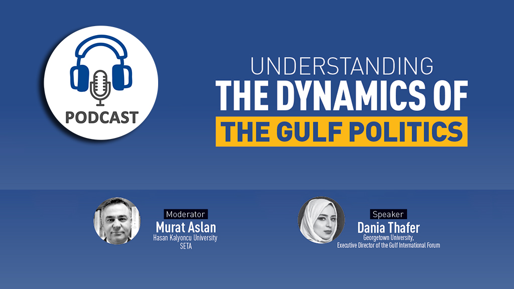 Podcast Understanding the Dynamics of the Gulf Politics